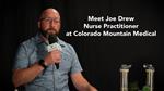 Meet Joe Drew | Nurse Practitioner at Colorado Mountain Medical